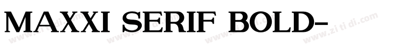 Maxxi Serif Bold字体转换